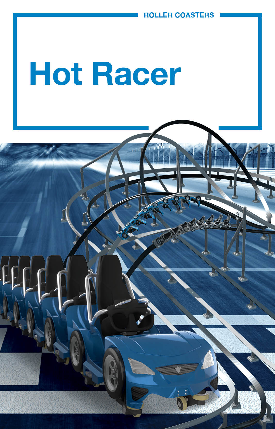 Hot Racer – Launched Single-Rail Roller Coaster